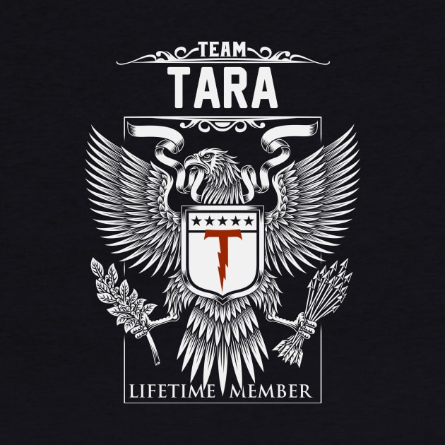 Team Tara Lifetime Member | Tara First Name, Tara Family Name, Tara Surname by WiseCookoPTvo